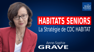 Emission Le Grand Entretien : Anne Sophie Grave, Présidente du Directoire de CDC Habitat